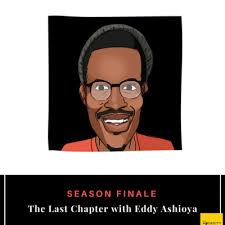 The Last Chapter with the Iconic Eddy Ashioya by The A_dacity Podcast