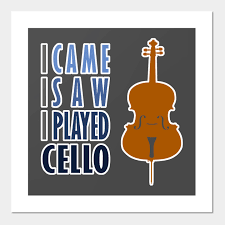 Funny Cello Cello Posters And Art Prints Teepublic