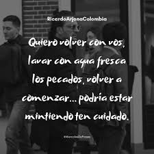 Ricardo arjona quotes i think those records that do not have a certain level of quality will have a tough road. Ricardo Arjona Colombia En Twitter Hubo Noches Que Te Ame Y Dias Que Te Odie Con Todo El Alma Ricardo Arjona Infomundoarjona Miercoles Miercolesdefrases Ricardoarjonacolombia Ricardoarjona Arjona Arjonacolombia Arjonablancoynegro Frases