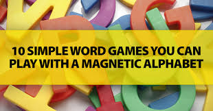 I know it probably seems strange to read that word. 10 Simple Word Games You Can Play With A Magnetic Alphabet