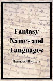 How To Create Create Names And Languages For Your Fantasy Setting For Fantasy Fiction And Roleplaying Ga Fantasy Names Fantasy Character Names Writing Fantasy