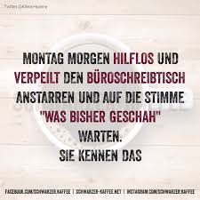 Montag Morgen Kaffee Zitate Lustig Lustige Spruche Urkomische Zitate