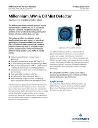 The oil mist detector is to be located adjacent to where the oil mist samples are drawn off the results of a gravimetric analysis are considered invalid and are to be rejected if the resultant calibration curve has an increasing gradient with respect to the oil mist detection reading. Millennium Air Particle Monitor And Oil Mist Detector Emerson Automation Solutions Rosemount Pdf Catalogs Technical Documentation Brochure