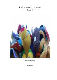 Check spelling or type a new query. Life A User S Manual Part Ii Boksidan