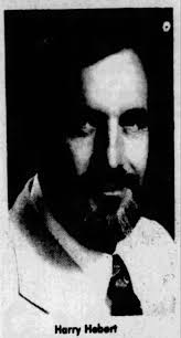 1981: FROM THE ADVERTISER. HARRY HEBERT. From the Lafayette Daily  Advertiser of November 15th, 1981: HAS GONE UPHILLE SINCE COLLEGE DROPOUT