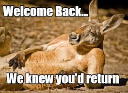 Search, discover and share your favorite welcome back gifs. Meme Creator Funny Welcome Back We Knew You D Return Meme Generator At Memecreator Org