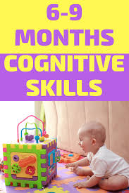 Everything You Need To Know About Cognitive Development 6 9 Months Infant Activities Baby Development Baby Month By Month