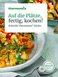 Kochbuch Auf Die Platze Fertig Kochen Schnelle Thermomix Kuche Vorwerk De