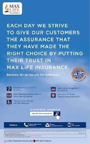 So, if you think it is too late for you to think about life insurance, fret not, you can it claims to offer an insurance coverage of 1 crore at a premium of only inr 563 per month. Max Life Insurance Indias Most Admired Brand Ad Advert Gallery