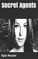 Secret Agents : Mosier, Kyle: Amazon.it: Libri
