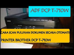Check spelling or type a new query. Printer Brother Dcp T 710w Cara Scan Otomatis Puluhan Halaman Sekaligus Youtube