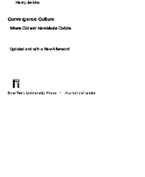 Pdf Henry Jenkins Convergence Culture Where Old And New Media Collide Updated And With A New Afterword Juliano Marques Da Costa Academia Edu