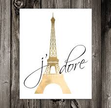 J Adore Printable Art I Adore French France Paris Eiffel Tower Gold Foil Diy Poster Print Art Print Paris Decor Bedroom Paris Bedroom Paris Room Decor