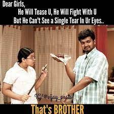 51 brother to brother quotes. Superu Ava Ana Posukku Posukku Aluva Paskara Pondati Nee Yuppies Di Sister Relationship Quotes Brother And Sister Relationship Sister Quotes