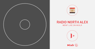 Radio North Alex On Mixlr Radio Audio Live Comedy