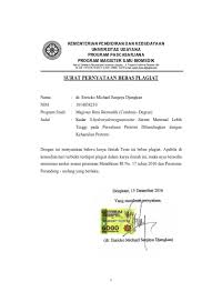 Berikut beberapa contoh yang bisa menjadi referensi bagi sobat kosngòsan sekalian, bisa copy paste dengan ini saya menyatakan dengan sesungguhnya bahwa dalam skripsi ini tidak terdapat keseluruhan atau sebagian tulisan orang lain yang saya ambil. B Surat Pernyataan Bebas Plagiat