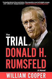 The Trial of Donald H. Rumsfeld by William Cooper