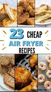 23 Cheap Air Fryer Recipes Beginner Friendly Video Video In 2021
