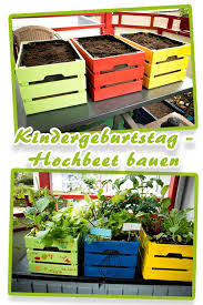 Kindergeburtstag Hochbeet Bauen Kinder Garten Hochbeet Bauen Kindergeburtstag