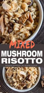 A Mix Of Mushroom Varieties Is Used In This Delicious Easy One Pot Mushroom Risotto Pick Your Favor In 2020 Mushroom Risotto Recipes Risotto Recipes Easy Rice Recipes