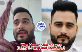 The Unsettling Happiness of Manav Sharma in His Final Moments, raises  concern