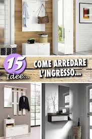 Il corridoio di solito è lo spazio della casa a cui prestiamo meno cura. Arredare L Ingresso A Meraviglia Con Queste 15 Idee Lasciatevi Ispirare