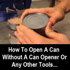 How To Open A Can With No Tools Without Wasting Any Food Can Opener Canning Survivalist