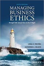 Managing Business Ethics Straight Talk About How To Do It Right 6th Edition By Linda K Trevino Business Ethics Business Management Test Bank