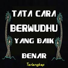 Tata cara salat gerhana matahari, bacaan niat salat kusuf menurut pbnu. Tata Cara Berwudhu Yang Baik Dan Benar Fur Android Apk Herunterladen