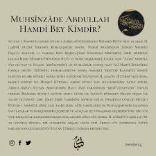 Vefatının 125. Sene-i Devriyesinde Muhsinzâde Abdullah Hamdi Bey'i Rahmet  ve Minnetle Yâd Ediyoruz. #ketebeorg