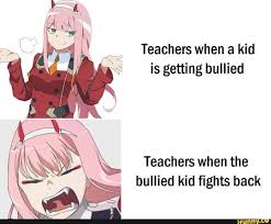Teachers When A Kid Is Getting Bullied Teachers When The Bullied Kid Fights Back Ifunny Funny Anime Pics Kids Fighting Really Funny Memes