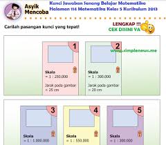 Check spelling or type a new query. Lengkap Kunci Jawaban Senang Belajar Matematika Halaman 114 Matematika Kelas 5 Kurikulum 2013 Simple News Kunci Jawaban Lengkap Terbaru