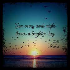 For Every Dark Night Theres A Brighter Day Dark Night Quotes Good Night Quotes Dark Night