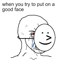 Did something amazing happen to you? Crying Wojak Feels Guy Smile Mask Meme Template