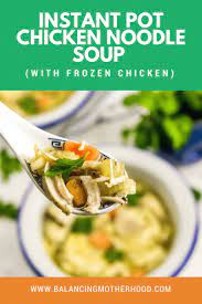 Get The Healing That Your Body Deserves With This Healthy Instant Pot Chicken Chicken Noodle Soup Instant Pot Frozen Chicken Recipes Instant Pot Dinner Recipes