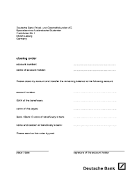 Then in the mean time you need to get the 'bank's application form' [can get it from the deutsche bank's website. Close Account Deutsche Bank Fill Online Printable Fillable Blank Pdffiller