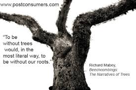 Quotes About Trees For Arbor Day Postconsumers Find the quotes you need in barbara kingsolver's the bean trees, sortable by theme, character, or chapter. quotes about trees for arbor day