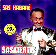 Sas józsef lemondta az összes fellépését. Sas Jozsef Sas Kabare Sasazertis Cd Discogs