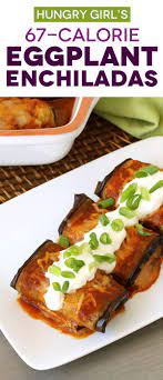 Bean Cheese Eggplant Enchiladas More Healthy Mexican Recipes Hungry Girl Mexicanfoodrec Mexican Food Recipes Hungry Girl Recipes Healthy Mexican Recipes
