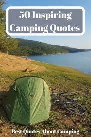 We did not find results for: 50 Inspiring Camping Quotes Best Quotes About Camping