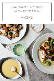 Julia Child S Beurre Blanc White Butter Sauce Recipe On Food52 Recipe Butter Sauce Food 52 Julia Child Recipes