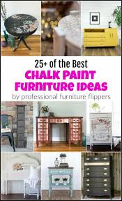 25 Of The Best Beautiful Chalk Paint Furniture Ideas Paint Furniture Chalk Paint Furniture Painted Furniture