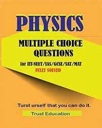 Physics Mcqs For Iit Jee Neet Ias Sat Mat In 2020 Physics Solving Books