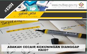 Pejabat Mufti Wilayah Persekutuan Al Kafi 1591 Adakah Cecair Kekuningan Diangggap Haid