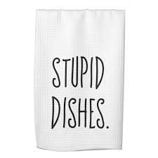 Black And White Kitchen Towels Stupid Dishes Funny Sarcastic Cleaning Humor White Kitchen Towel Kitchen Humor White Hand Towels White Kitchen Towels