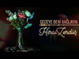 Hirai Zerdus Geceye Beni Baglayin Youtube Pop Muzik Muzik Gece