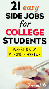 College students spend a lot of money, so small business owners are very appreciative of the presence of a university. Good College Side Jobs Make Money Online 100 A Day Pvik Izvor A D Focha