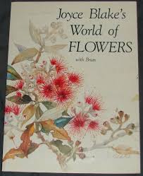 Flowers of the world book. Joyce Blake S World Of Flowers By Blake Joyce Good Hardcover 1984 Hindsight Books