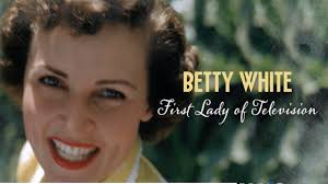 Betty White: First Lady of Television