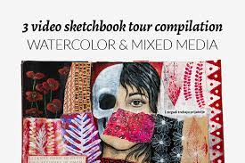 3 Video Sketchbook Tour Compilation Watercolor Mixed Media Sketch Book Sketchbook Tour Sketchbook Journaling